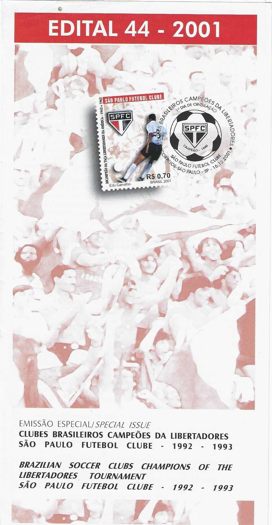 Br-Edital, 44/2001 (Mint). Emissão Especial: Clubes de Futebol Campeões da Libertadores - São Paulo Futebol Clube 1992/1993. Local de lançamento ECT: São Paulo/SP.