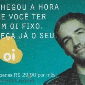 Br-Cartão Telefônico, 2008, (U). Chegou a hora de você ter um OI fixo.